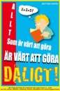 Allt som är värt att göra är värt att göra dåligt!